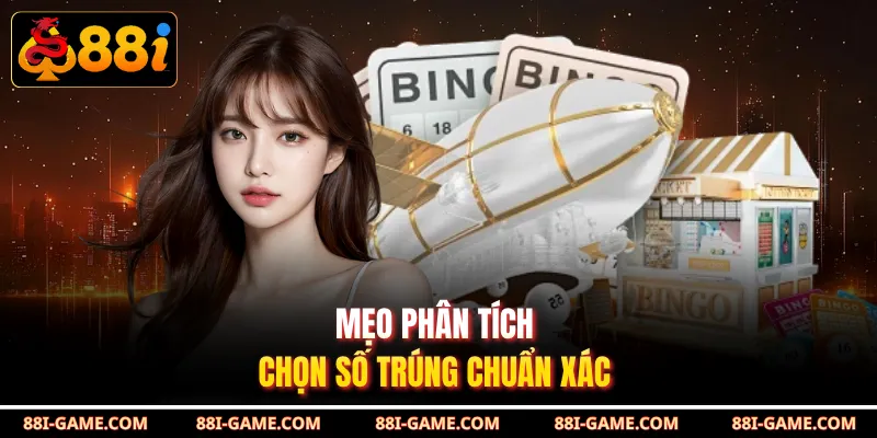 Mẹo phân tích chọn số trúng chuẩn xác