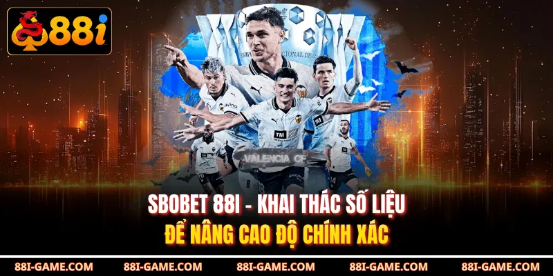 Sbobet 88I - Khai Thác Số Liệu Để Nâng Cao Độ Chính Xác