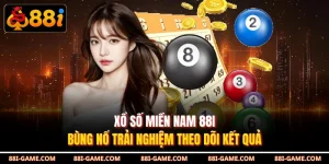 Xổ Số Miền Nam 88I Bùng Nổ Trải Nghiệm Theo Dõi Kết Quả