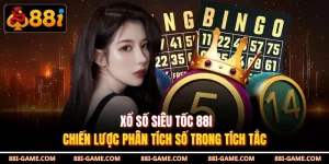 Xổ Số Siêu Tốc 88I - Chiến Lược Phân Tích Số Trong Tích Tắc